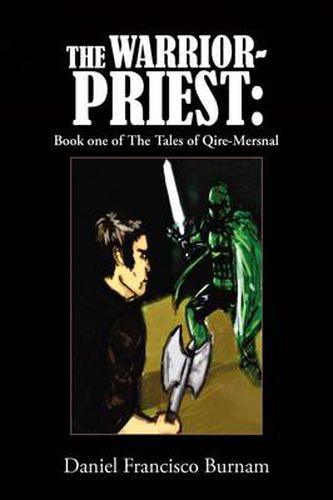 Cover image for The Warrior-Priest: Book One of the Tales of Qire-Mersnal