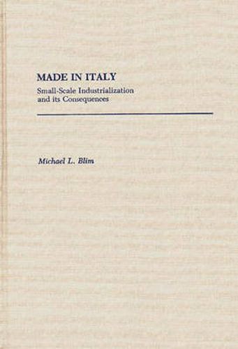 Cover image for Made in Italy: Small-Scale Industrialization and Its Consequences