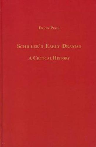 Cover image for Schiller's Early Dramas: A Critical History