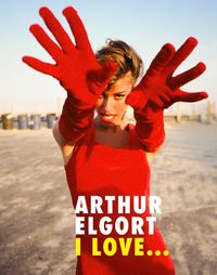 Cover image for Arthur Elgort: I Love...