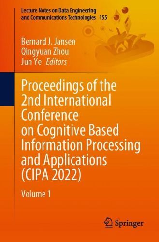 Cover image for Proceedings of the 2nd International Conference on Cognitive Based Information Processing and Applications (CIPA 2022)