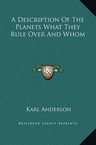 A Description of the Planets What They Rule Over and Whom