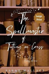 Cover image for The Spellmaster of Tutting-on-Cress