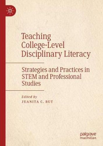 Cover image for Teaching College-Level Disciplinary Literacy: Strategies and Practices in STEM and Professional Studies