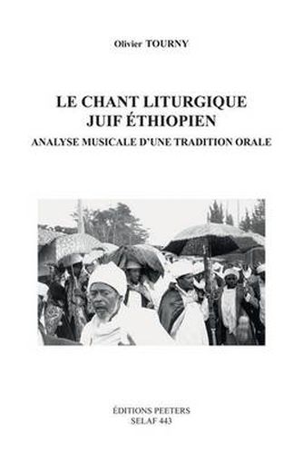 Cover image for Le Chant Liturgique Juif Ethiopien. Analyse Musicale D'une Tradition Orale