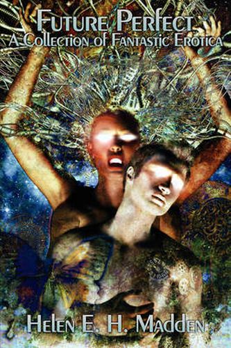 Cover image for Future Perfect - A Collection of Fantastic Erotica