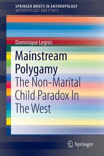 Cover image for Mainstream Polygamy: The Non-Marital Child Paradox In The West