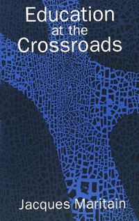 Cover image for Education at the Crossroads