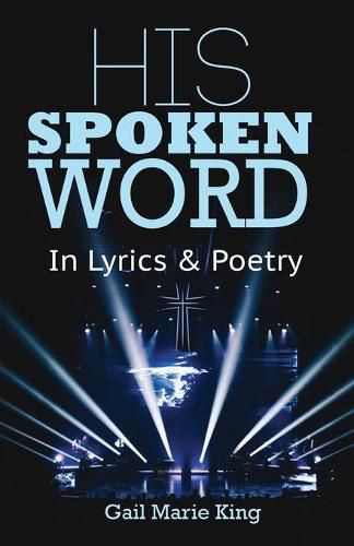 Cover image for His Spoken Word: In Lyrics & Poetry