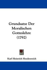 Cover image for Grundsatze Der Moralischen Gotteslehre (1792)