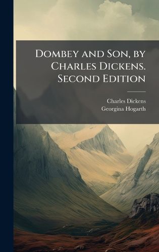 Cover image for Dombey and Son, by Charles Dickens. Second Edition