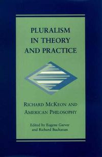 Cover image for Pluralism in Theory and Practice: Richard McKeon and American Philosophy