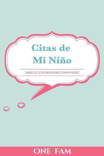 Las citas de mi nino: Diario De Citas Memorables Para Padres