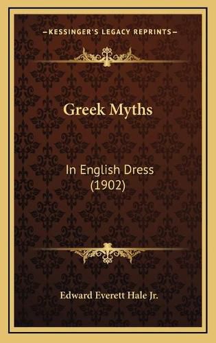 Greek Myths: In English Dress (1902)