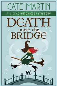 Cover image for Death Under the Bridge: A Viking Witch Cozy Mystery