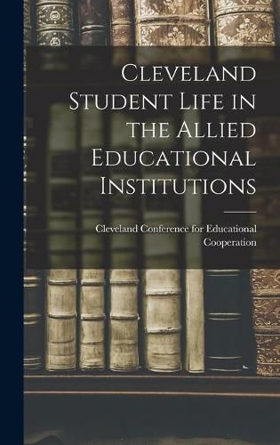 Cover image for Cleveland Student Life in the Allied Educational Institutions