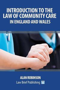 Cover image for The Care Act 2014: An Introduction for England and Wales