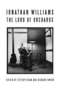 Cover image for Jonathan Williams: Lord of Orchards: Lord of Orchards