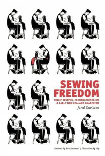 Cover image for Sewing Freedom: Philip Josephs, Transnationalism & Early New Zealand Anarchism