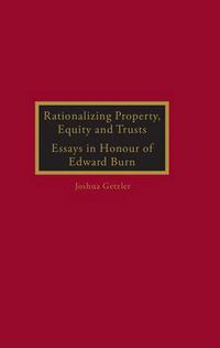 Cover image for Rationalizing Property, Equity and Trusts: Essays in Honour of Edward Burn