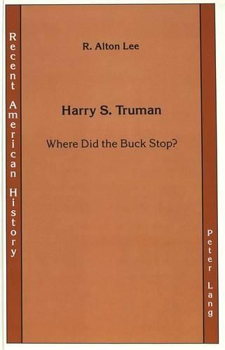 Cover image for Harry S. Truman: Where Did the Buck Stop?