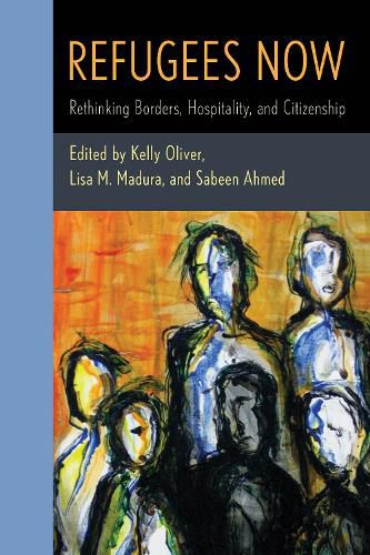 Cover image for Refugees Now: Rethinking Borders, Hospitality, and Citizenship