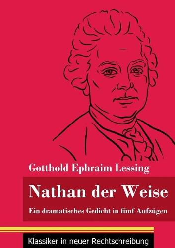 Cover image for Nathan der Weise: Ein dramatisches Gedicht in funf Aufzugen (Band 3, Klassiker in neuer Rechtschreibung)