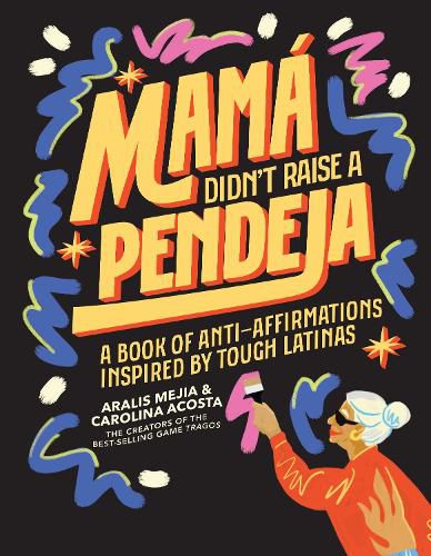 Cover image for Mama Didn't Raise a Pendeja