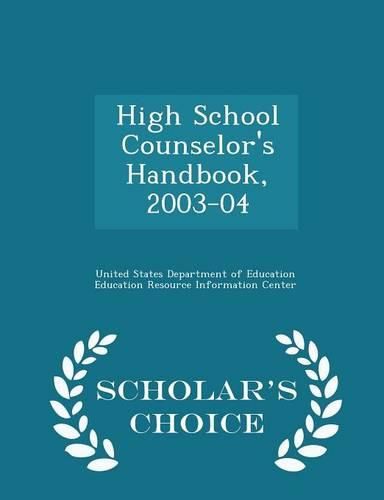 High School Counselor's Handbook, 2003-04 - Scholar's Choice Edition