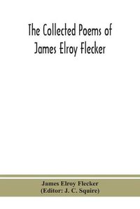 Cover image for The collected poems of James Elroy Flecker