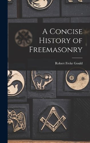 Cover image for A Concise History of Freemasonry