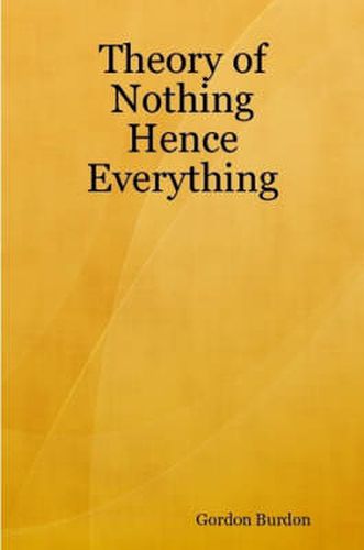 Cover image for Theory of Nothing - Hence Everything