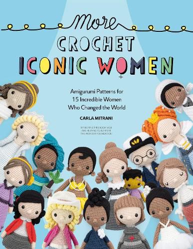 Cover image for More Crochet Iconic Women: Amigurumi patterns for 15 incredible women who changed the world