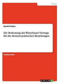 Cover image for Die Bedeutung des Warschauer Vertrags fur die deutsch-polnischen Beziehungen