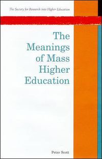 Cover image for The Meanings Of Mass Higher Education