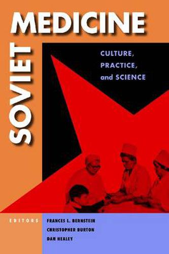 Cover image for Soviet Medicine: Culture, Practice, and Science