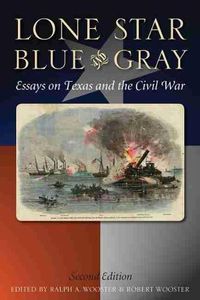 Cover image for Lone Star Blue and Gray: Essays on Texas and the Civil War