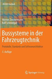 Cover image for Bussysteme in Der Fahrzeugtechnik: Protokolle, Standards Und Softwarearchitektur