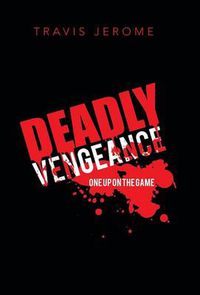 Cover image for Deadly Vengeance: One Up on the Game