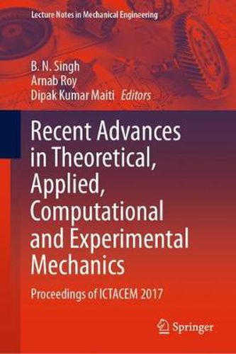 Cover image for Recent Advances in Theoretical, Applied, Computational and Experimental Mechanics: Proceedings of ICTACEM 2017