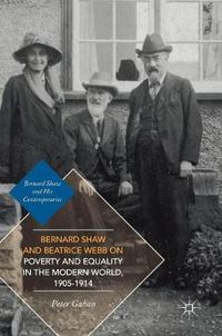 Cover image for Bernard Shaw and Beatrice Webb on Poverty and Equality in the Modern World, 1905-1914