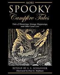 Cover image for More Spooky Campfire Tales: Tales Of Hauntings, Strange Happenings, And Other Local Lore
