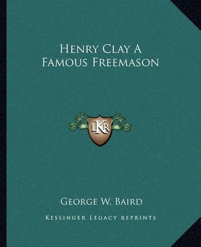 Henry Clay a Famous Freemason