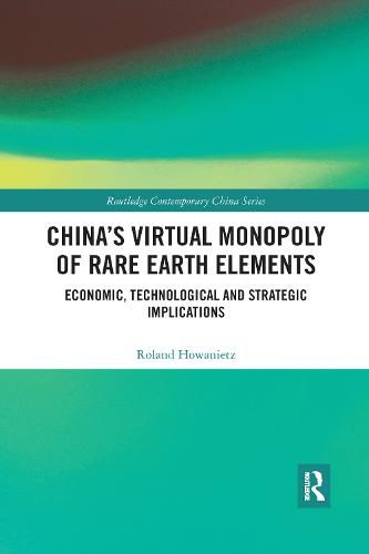 Cover image for China's Virtual Monopoly of Rare Earth Elements: Economic, Technological and Strategic Implications