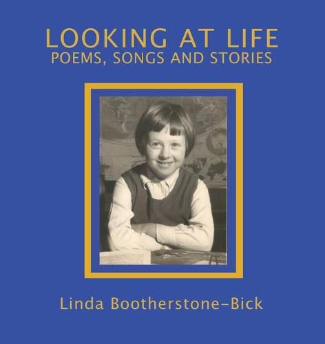 Cover image for Looking At Life: Poems, Songs and Stories