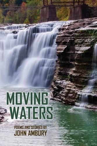 Cover image for Moving Waters: Poems and Short Stories