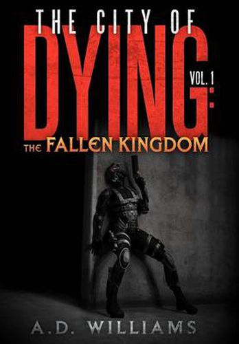 Cover image for The City of Dying: The Fallen Kingdom: Vol. 1: The Intrusion