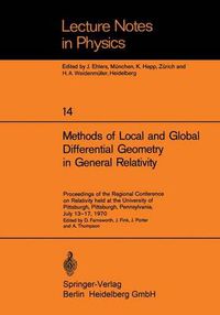 Cover image for Methods of Local and Global Differential Geometry in General Relativity: Proceedings of the Regional Conference on Relativity held at the University of Pittsburgh, Pittsburgh, Pennsylvania, July 13-17, 1970