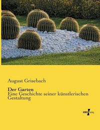 Cover image for Der Garten: Eine Geschichte seiner kunstlerischen Gestaltung