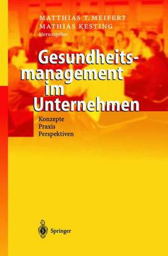 Cover image for Gesundheitsmanagement im Unternehmen: Konzepte - Praxis - Perspektiven